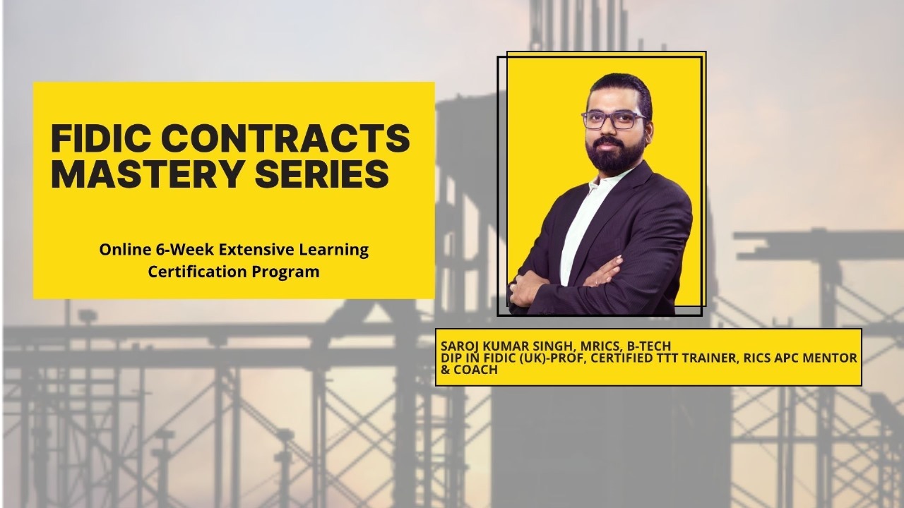 FIDIC Contracts Mastery course for beginners by Saroj Kumar Singh
